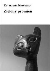 Zielony Promień - Katarzyna Kuczyńska-Koschany