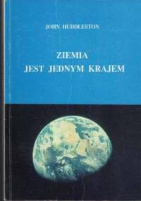 Ziemia jest jednym krajem - John Huddleston
