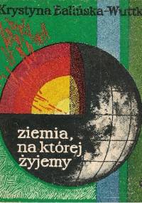Ziemia, na której żyjemy - Krystyna Balińska-Wuttke