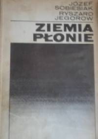 Ziemia płonie - Ryszard Jegorow, Józef Sobiesiak