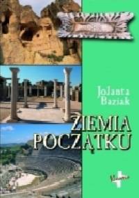 Ziemia początku - Jolanta Baziak