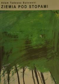 Ziemia pod stopami - Adam Tadeusz Bąkowski
