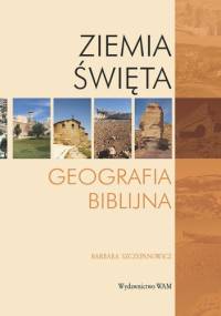 Ziemia Święta. Geografia biblijna - Barbara Szczepanowicz 