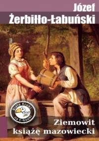 Ziemowit książę mazowiecki - Żerbiłło-Łabuński Józef