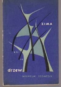 Zima boi się drzew - Wilhelm Szewczyk