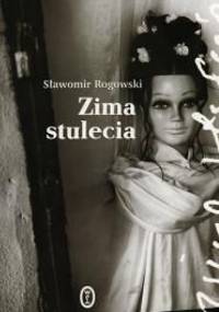 Zima stulecia - Sławomir Rogowski