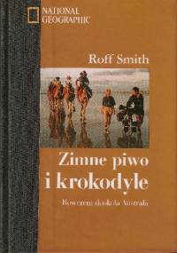 Zimne piwo i krokodyle. Rowerem dookoła Australii - Roff Smith
