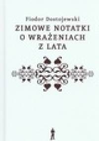 Zimowe notatki o wrażeniach z lata - Fiodor Dostojewski