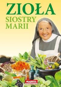 Zioła Siostry Marii - Maria Goretti Nowak