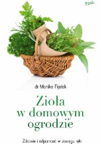 Zioła w domowym ogrodzie - Monika Fijołek