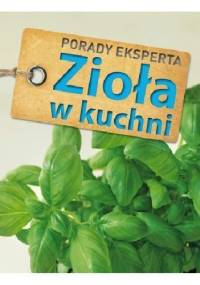 Zioła w kuchni. Porady eksperta - Joachim Mayer