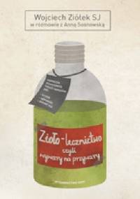 Ziolo-lecznictwo czyli wywary na przywary - Wojciech Ziółek SJ
