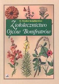 Ziołolecznictwo Ojców Bonifratrów - Teodor Książkiewicz