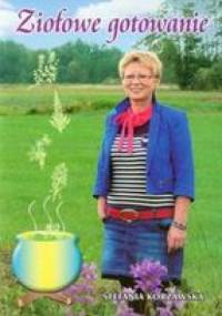 Ziołowe gotowanie - Stefania Korżawska