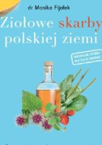 Ziołowe skarby polskiej ziemi - Monika Fijołek