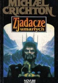 Zjadacze umarłych - Michael Crichton