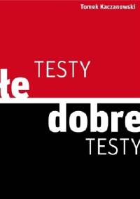Złe testy, dobre testy - Tomek Kaczanowski