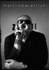 Zło, te przeboje - Marcin Świetlicki