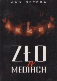Zło w mediach - Jan Cetera