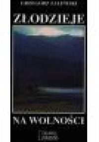 Złodzieje na wolności - Grzegorz Zalewski