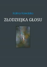 Złodziejka głosu - Kalina Kowalska