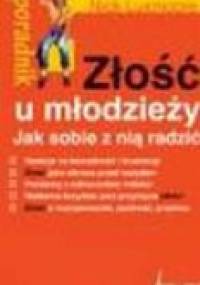 złość u młodzieży. jak sobie z nią radzić - Nick Luxmoore