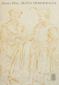 Złota demokracja - Janusz Ekes
