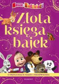 Złota księga bajek. Przygody Maszy i Niedźwiedzia - praca zbiorowa