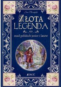 Złota legenda znad polskich jezior i lasów - Jan Skorupski