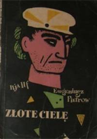Złote cielę - Eugeniusz Pietrow, Ilja Ilf
