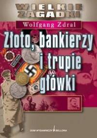 Złoto, bankierzy i trupie główki - Wolfgang Zdral