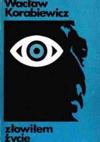 Złowiłem życie - Wacław Korabiewicz