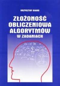 Złożoność obliczeniowa algorytmów w zadaniach - Krzysztof Giaro