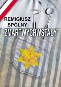 Zmartwychwstały - Remigiusz Spólny