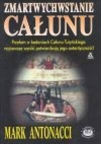 Zmartwychwstanie Całunu - Mark Antonacci