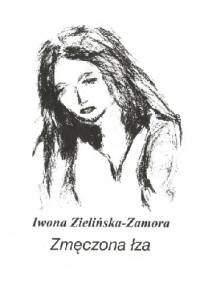 Zmęczona łza - Iwona Zielińska-Zamora