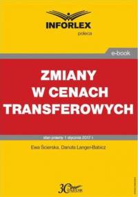 Zmiany w cenach transferowych - Ścierska Ewa, Langer-Babicz Danuta