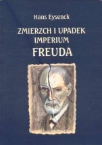 Zmierzch i upadek imperium Freuda - Hans Eysenck