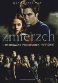 Zmierzch. Ilustrowany przewodnik po filmie - Mark Cotta Vaz