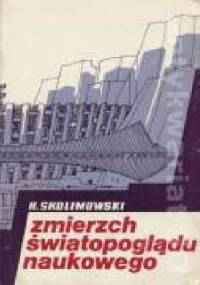 Zmierzch światopoglądu naukowego - Henryk Skolimowski
