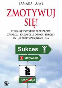 Zmotywuj się! - Tamara Lowe