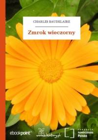 Zmrok wieczorny - Charles Baudelaire