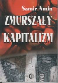 Zmurszały kapitalizm - Samir Amin