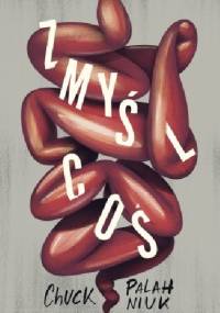 Zmyśl coś - Chuck Palahniuk