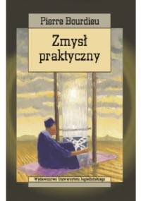 Zmysł praktyczny - Pierre Bourdieu