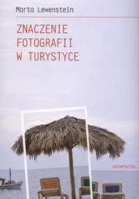 Znaczenie fotografii w turystyce - Marta Lewenstein