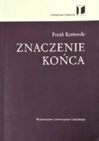 Znaczenie końca - Frank Kermode