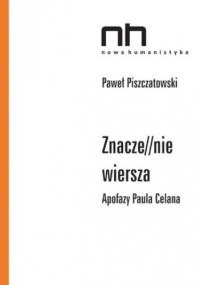 Znacze//nie wiersza. Apofazy Paila Celana - Paweł Piszczatowski
