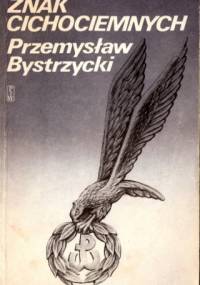 Znak cichociemnych - Przemysław Bystrzycki