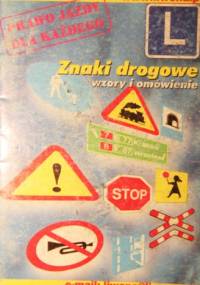 Znaki drogowe. Prawo jazdy dla każdego. - Zbigniew Papuga